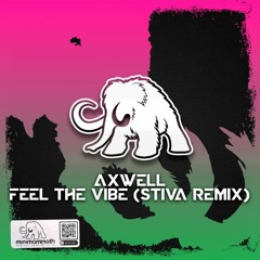 Axwell - Feel The Vibe (Stiva Remix)