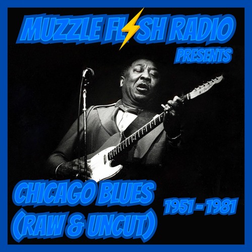 Chicago Blues  (Raw & Uncut) 1951 - 1981
