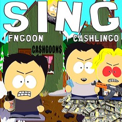 SING w. cashlingo & fngoon #CASHGOONS