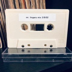 Mr. Fingers Mix 2-8-02' (Manny'z Tapez)