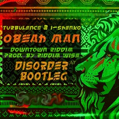 TURBULENCE & I-SHENKO - OBEAH MAN (DISORDER BOOTLEG) [Free DL]