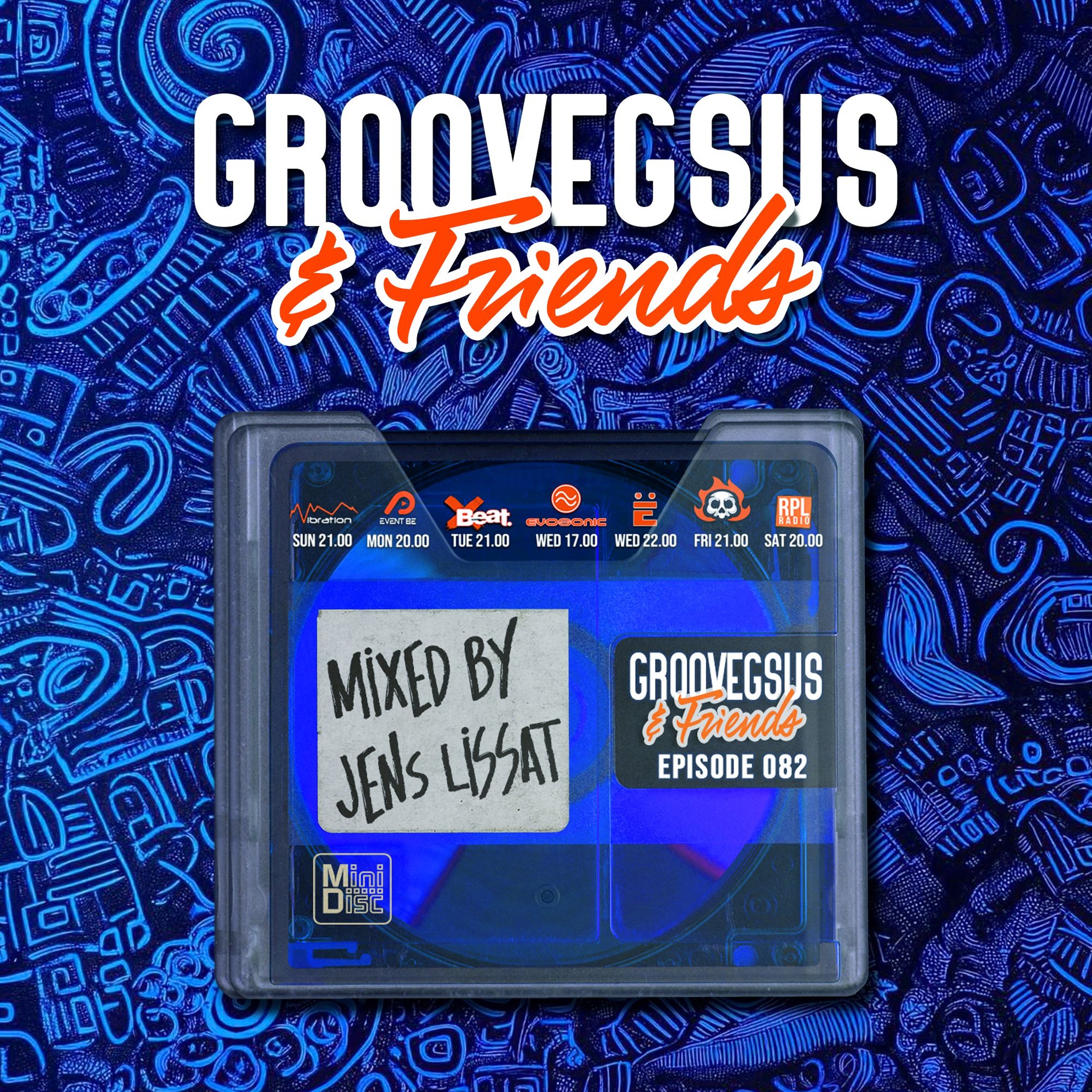 Groovegsus & friends - EP082 - Jens Lissat