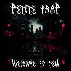 PETITE FRAP' - WELCOME TO HELL