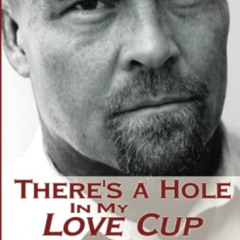 [READ] EBOOK 📫 There's A Hole In My Love Cup: The Badass Counseling® Method For Heal