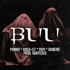 BUU | pombo * kbç7 * papi * dxmenó (dnv o @dvntesco no beat)
