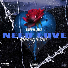 Need Love CrippyGleece x MaccGlobal