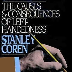 VIEW [KINDLE PDF EBOOK EPUB] The Left-Hander Syndrome: The Causes and Consequences of Left-Handednes