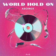Ascence - World, Hold On (Children of the Sky)
