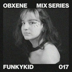 FunkyKid - OBXENE PODCAST 017