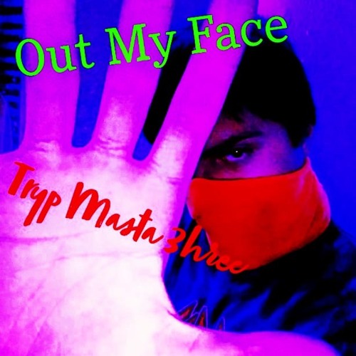 Out My Face