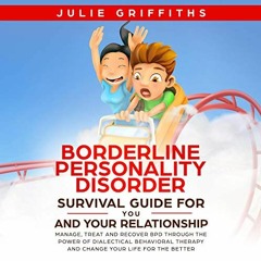 [PDF] ❤️ Read Borderline Personality Disorder Survival Guide for You and Your Relationship: Mana