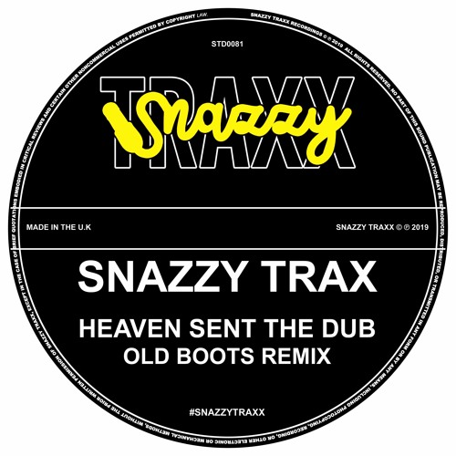 SNAZZY TRAX - HEAVEN SENT THE DUB (OLD BOOTS REMIX)