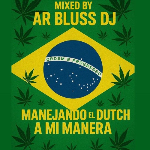 Manejando El Dutch A Mi Manera (MIXED BY Ar Bluss Dj)