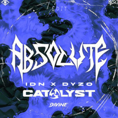 Catalyst - Divine (IDN & DYZO EDIT)