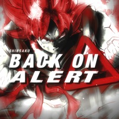 Back On Alert | Shinsaku