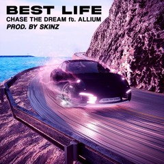 Best Life ft. Allium (Prod. By SkInZ)