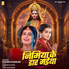 Nimiya Ke Dadh Maiya (feat. Queen Tanya)