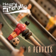 Horacio Rebolledo&ElTripulao - A Penales