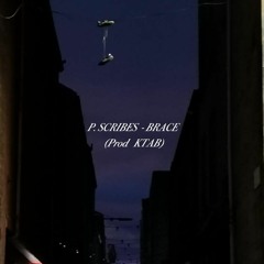 P. Scribes - Brace [Prod. KTAB]