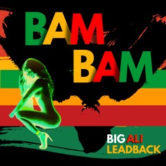 Big Ali & Leadback - Bam Bam (club Edit)