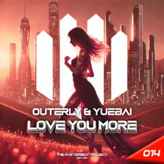 OuterLY & Yuebai - Love You More [MBP014]