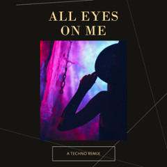 All Eyes On Me Remixed