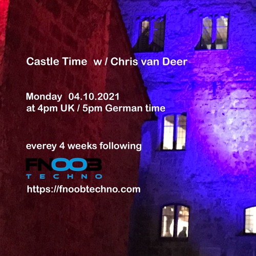 Stream DJ Chris van Deer @ Castle Time - Fnoob Techno Radio #19 04.10.2021  by Chris van Deer | Listen online for free on SoundCloud