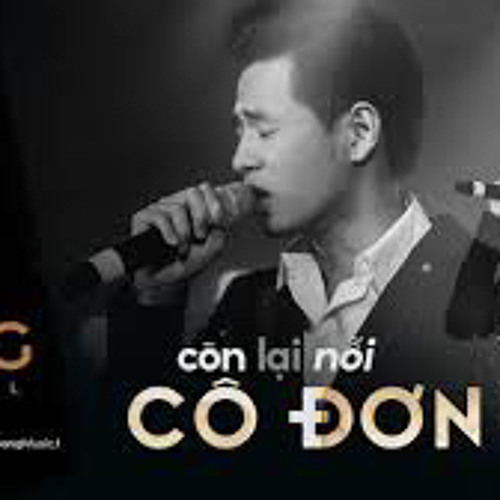 Còn Lại Nổi Cô Đơn - Khải Đăng
