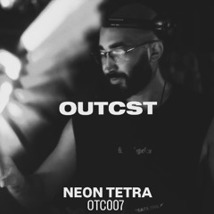OUTCAST PODCAST S007 - Neon Tetra