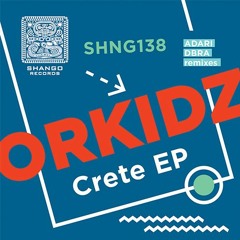 4.Orkidz - Crete (Adari Remix)