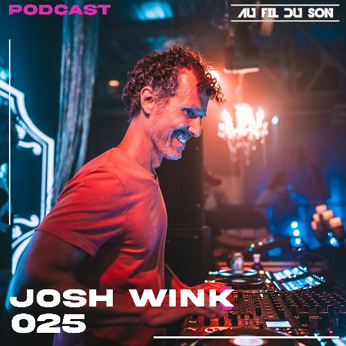 Au Fil Du Son Podcast 024 - Josh Wink