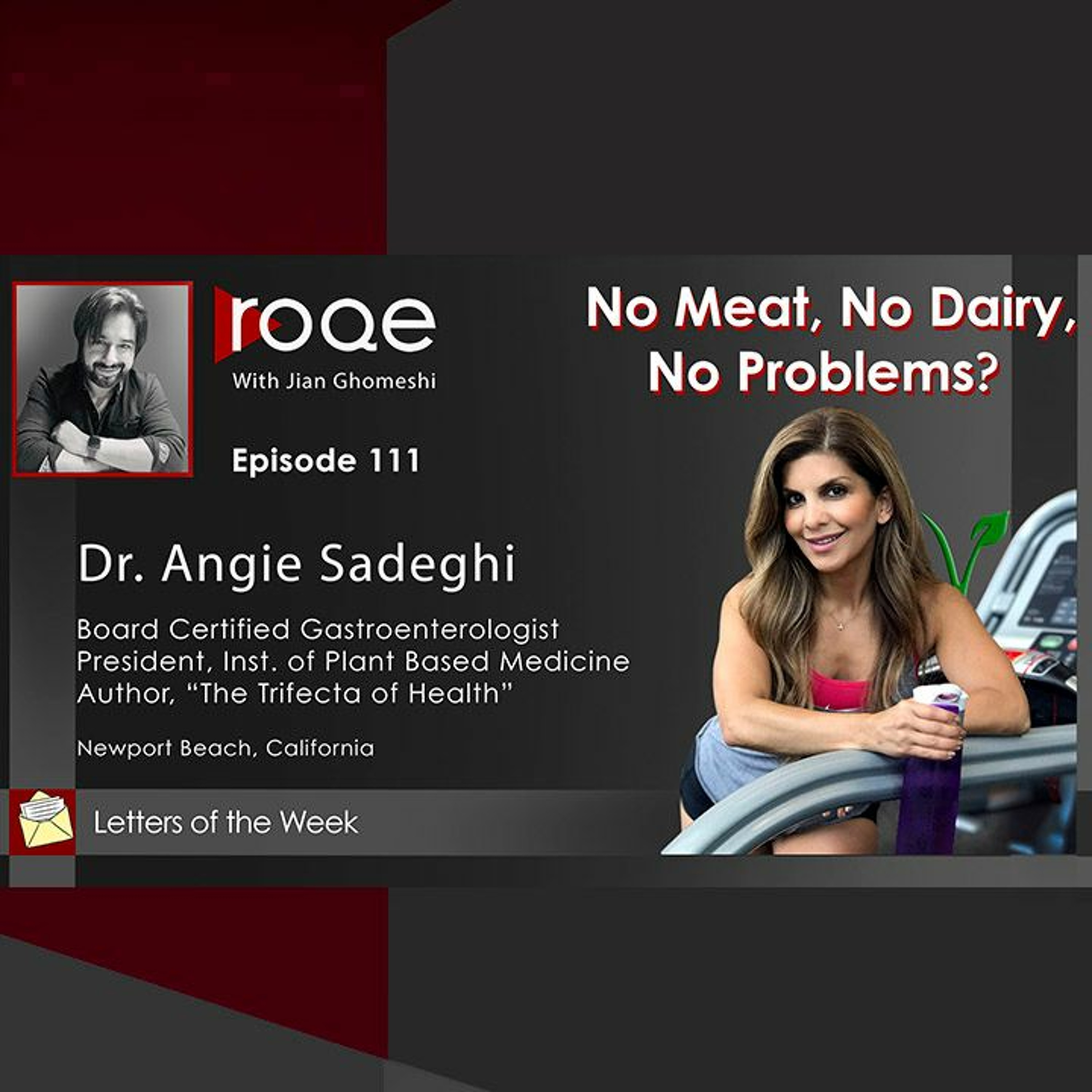 Roqe - Ep #111 - No Meat, No Dairy, No Problems? - Dr. Angie Sadeghi episode artwork