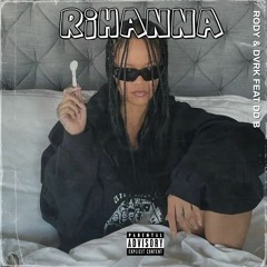 Rody & Dvrk - Rihanna ( Feat DD B )