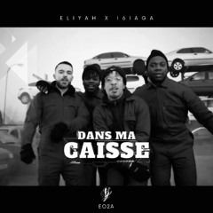 ELIYAH X I6IAGA "DANS MA CAISSE" (remix)