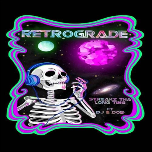 Retrograde Ft DJ E Dob Prod By Illuminative