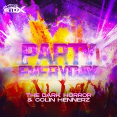 The Dark Horror & Colin Hennerz - Party Everyday | Darkside Retox