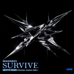 Moonboy - Survive (mizhyo Remix) (Chrome Contest Entry)