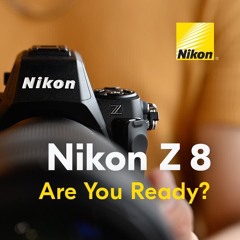 Advertisement Music 3 : Nikon Z 8 I Are you ready?