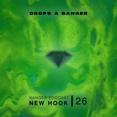 Banger Podcast #26 by NEW HOOK