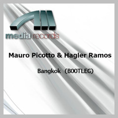 Mauro Picotto - Bangkok ( Hagler Ramos BOOTLEG )