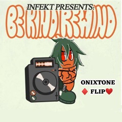 INFEKT - BE KIND, REWIND (ONIXTONE FLIP)