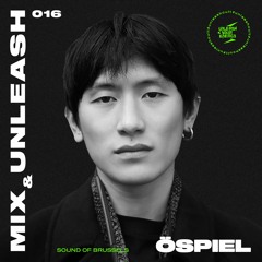 Öspiel - Sound Of Brussels / Mix & Unleash 016