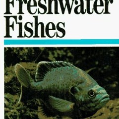 Get PDF Peterson Field Guide(R) to Freshwater Fishes: North America (The Peterson Field Guide Series