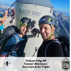 #89 Camper-Abenteuer: Slowenien & der Triglav