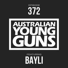 Australian Young Guns | Episode 372 | BAYLI