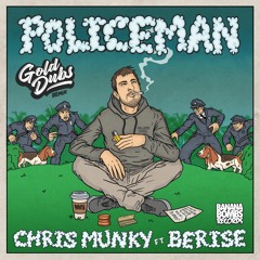 CHRIS MUNKY FT. BERISE - POLICEMAN (GOLD DUBS REMIX)