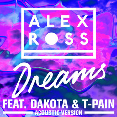 Dreams (Acoustic Mix) [feat. Dakota & T-Pain]