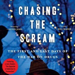 VIEW KINDLE PDF EBOOK EPUB Chasing the Scream: The Inspiration for the Feature Film "The United Stat