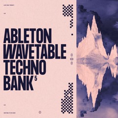 ABLETON WAVETABLE TECHNO BANK 5 - PEAK TIME TECHNO DEMO