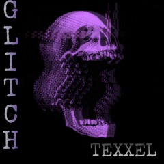 TEXXEL - GLITCH